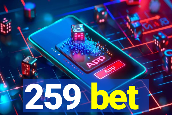 259 bet
